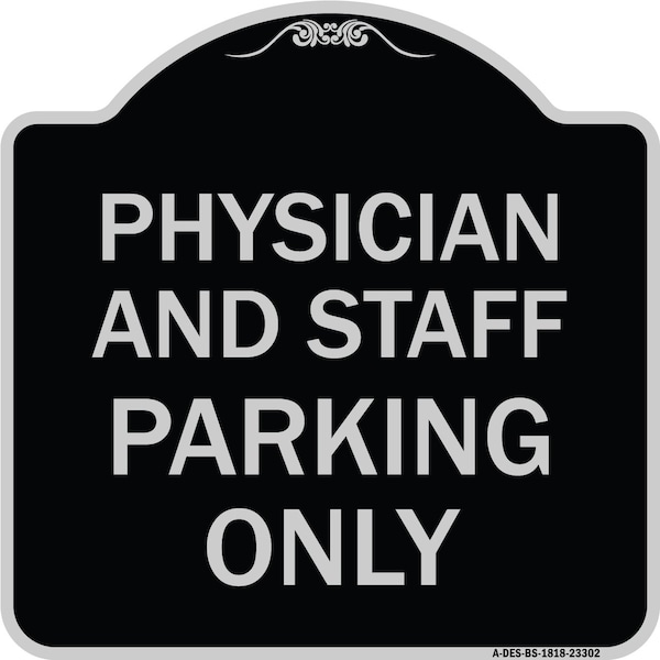 Physician and Staff Parking Only Heavy-Gauge Aluminum Architectural Sign, 18" x 18", BS-1818-23302